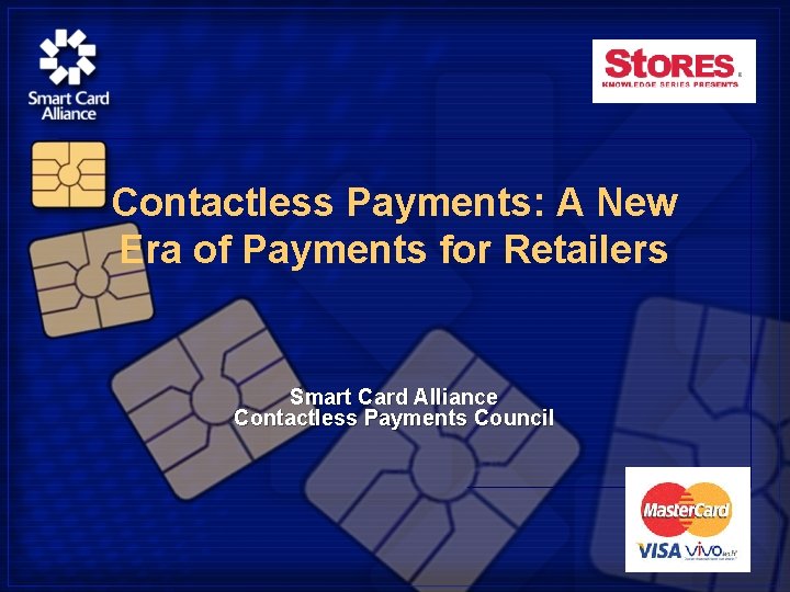 Contactless Payments: A New Era of Payments for Retailers Smart Card Alliance Contactless Payments