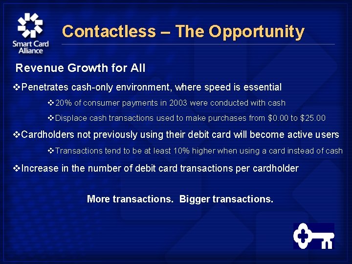 Contactless – The Opportunity Revenue Growth for All v. Penetrates cash-only environment, where speed