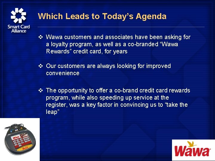 Which Leads to Today’s Agenda v Wawa customers and associates have been asking for