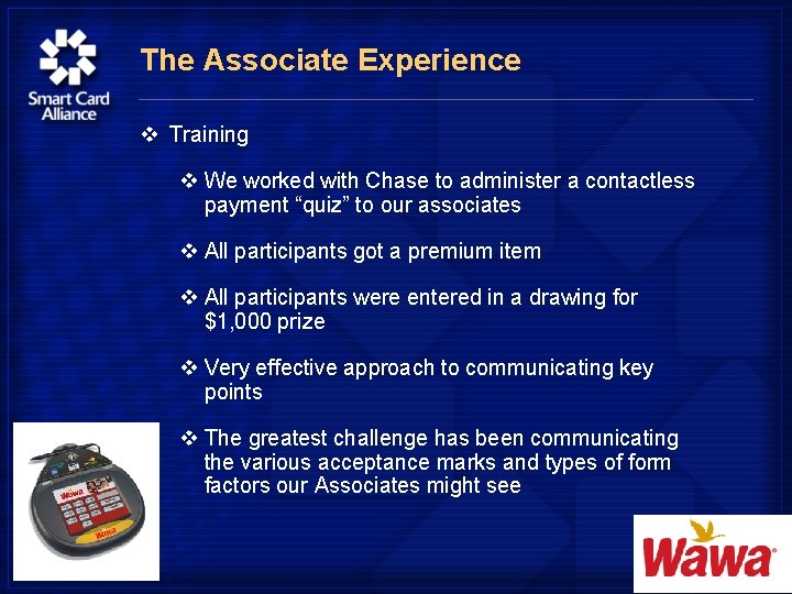 The Associate Experience v Training v We worked with Chase to administer a contactless
