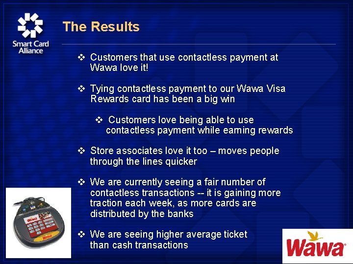 The Results v Customers that use contactless payment at Wawa love it! v Tying