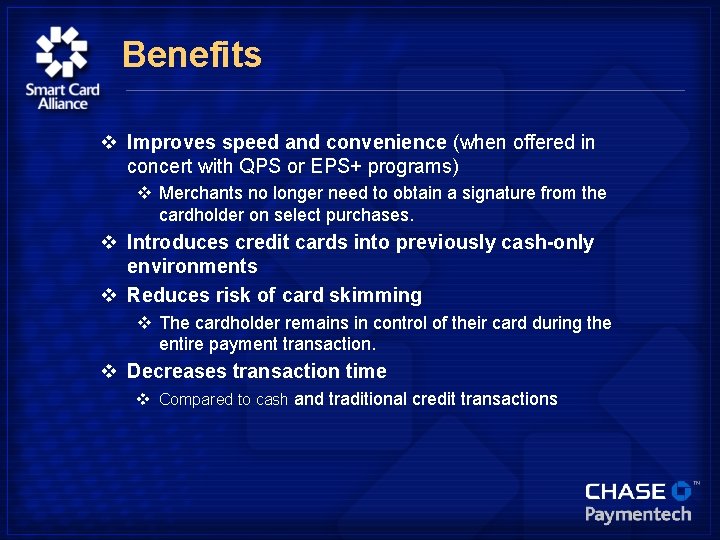 Benefits v Improves speed and convenience (when offered in concert with QPS or EPS+