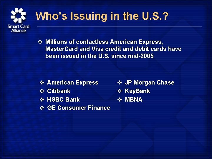 Who’s Issuing in the U. S. ? v Millions of contactless American Express, Master.