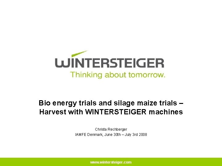 Bio energy trials and silage maize trials – Harvest with WINTERSTEIGER machines Christa Rechberger