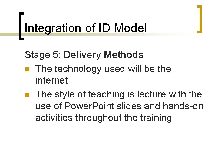 Integration of ID Model Stage 5: Delivery Methods n The technology used will be