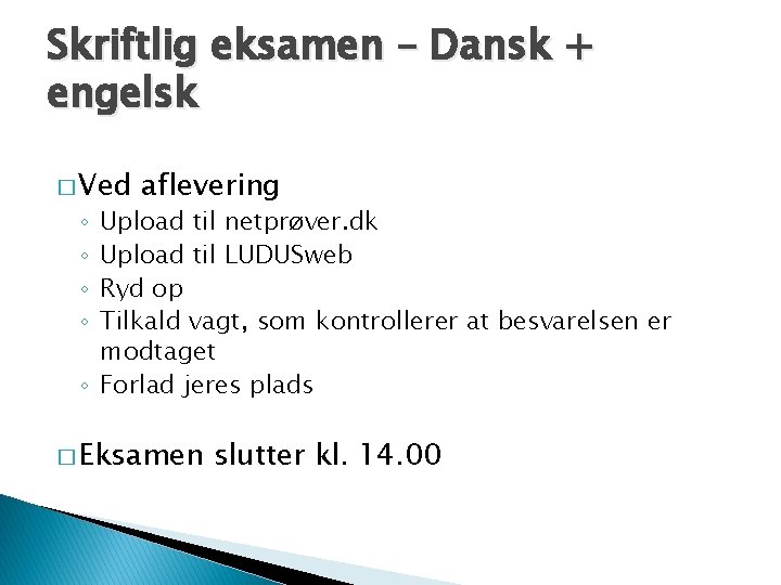 Skriftlig eksamen – Dansk + engelsk � Ved aflevering Upload til netprøver. dk Upload