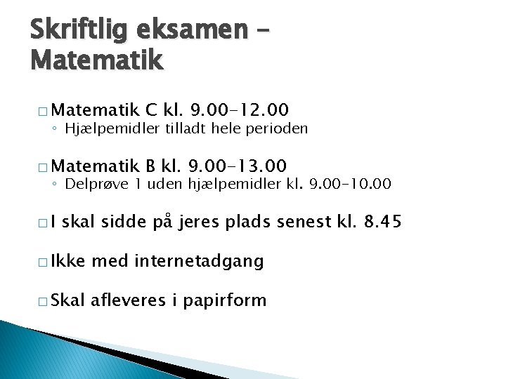 Skriftlig eksamen – Matematik � Matematik C kl. 9. 00 -12. 00 � Matematik