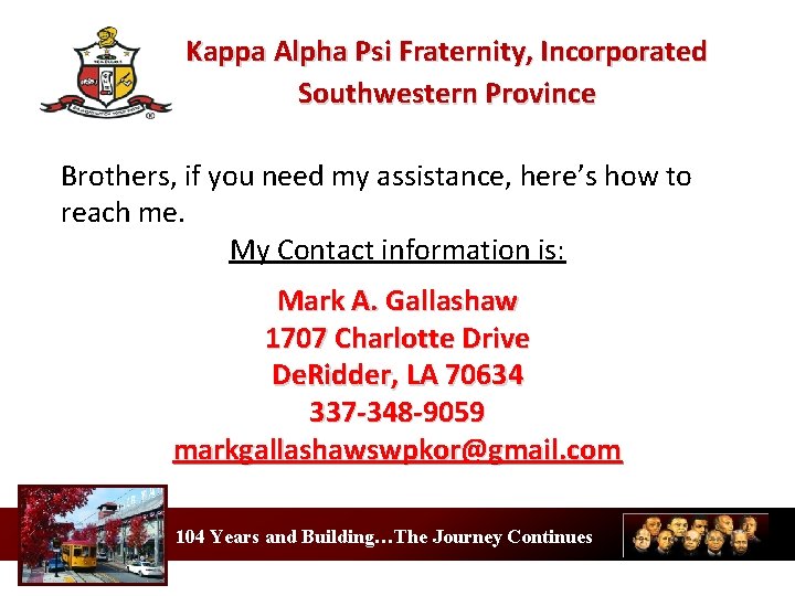 Kappa Alpha Psi Fraternity, Incorporated Southwestern Province Brothers, if you need my assistance, here’s