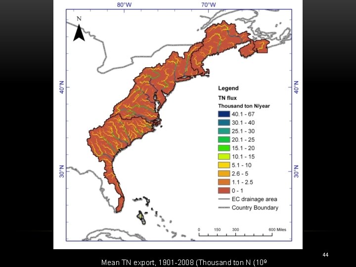 44 Mean TN export, 1901 -2008 (Thousand ton N (109 