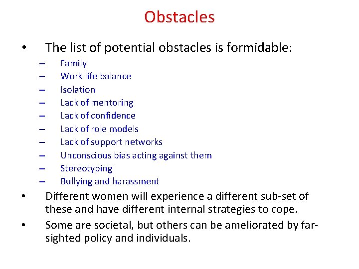 Obstacles The list of potential obstacles is formidable: • – – – – –