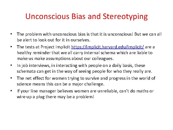 Unconscious Bias and Stereotyping • The problem with unconscious bias is that it is