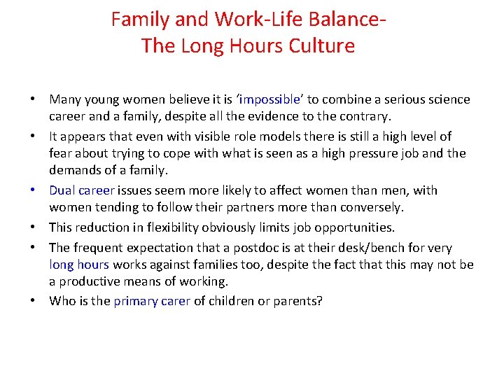 Family and Work-Life Balance. The Long Hours Culture • Many young women believe it