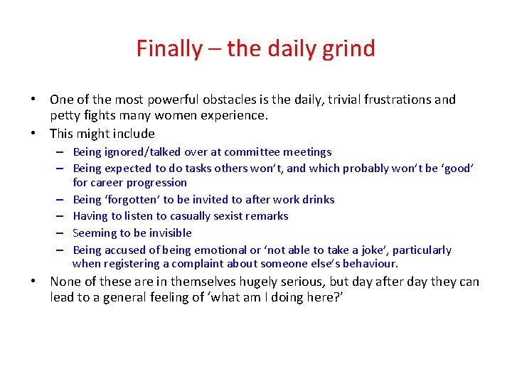 Finally – the daily grind • One of the most powerful obstacles is the