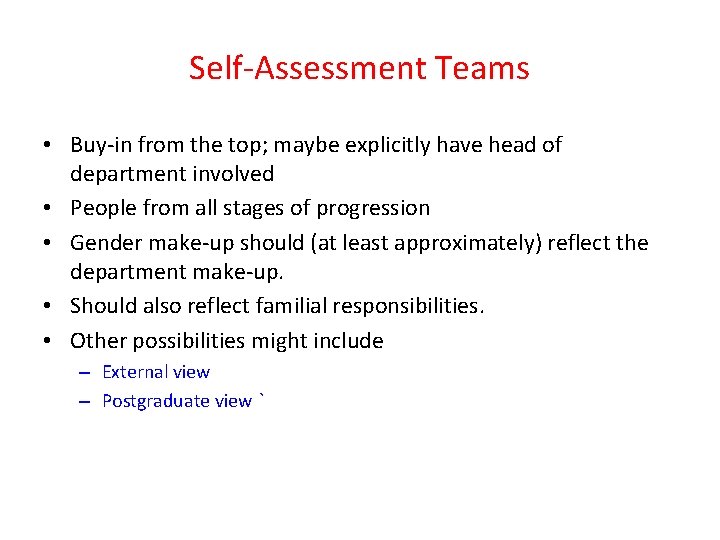 Self-Assessment Teams • Buy-in from the top; maybe explicitly have head of department involved