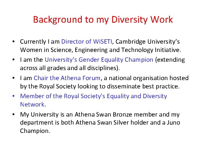 Background to my Diversity Work • Currently I am Director of Wi. SETI, Cambridge