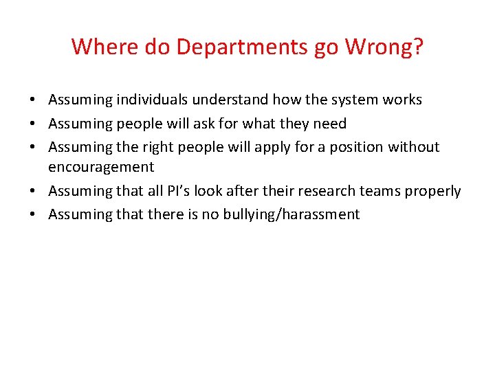 Where do Departments go Wrong? • Assuming individuals understand how the system works •