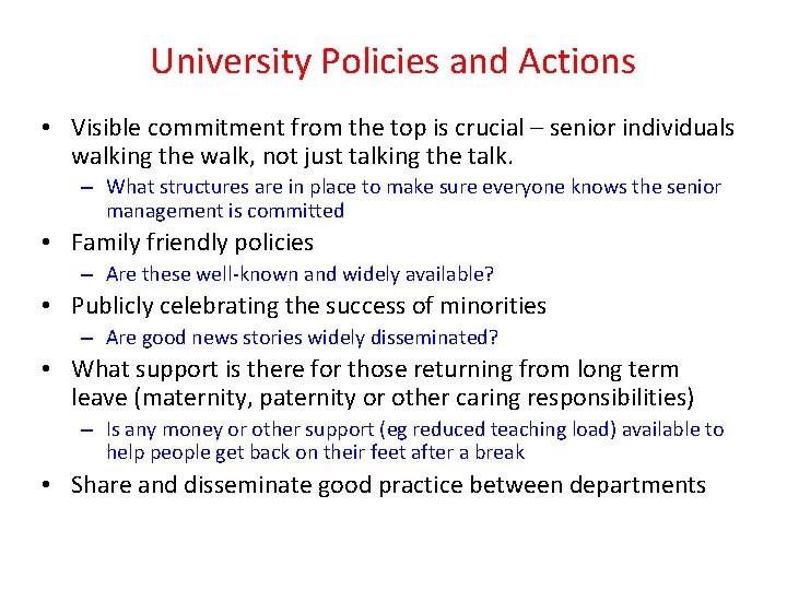 University Policies and Actions • Visible commitment from the top is crucial – senior