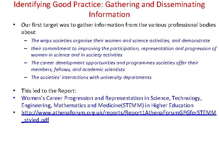 Identifying Good Practice: Gathering and Disseminating Information • Our first target was to gather