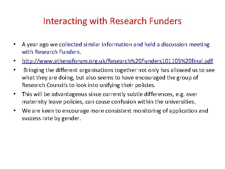 Interacting with Research Funders • A year ago we collected similar information and held