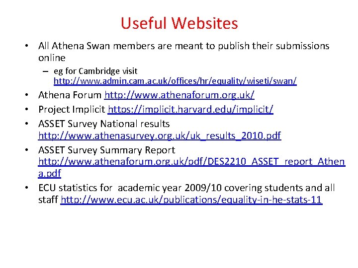 Useful Websites • All Athena Swan members are meant to publish their submissions online