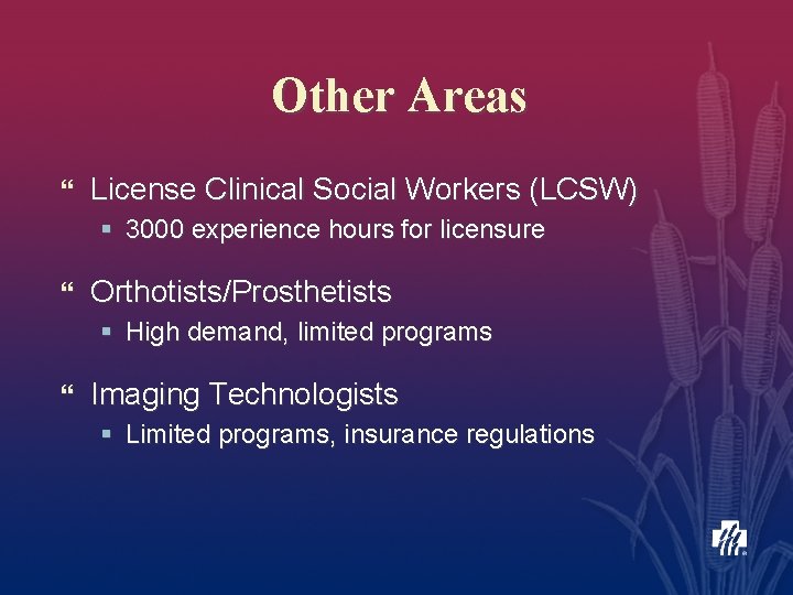 Other Areas } License Clinical Social Workers (LCSW) § 3000 experience hours for licensure