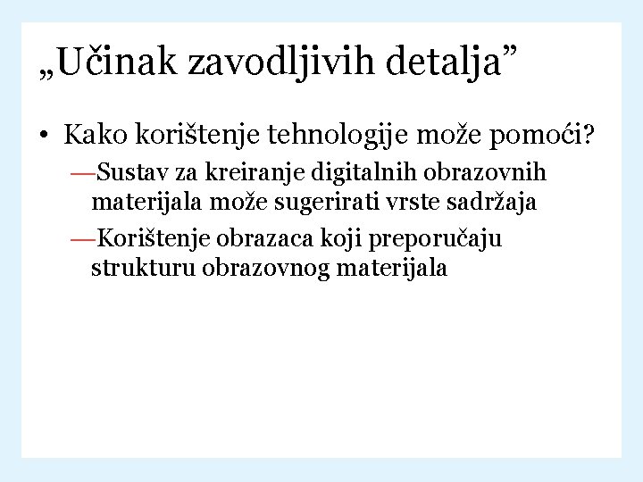 „Učinak zavodljivih detalja” • Kako korištenje tehnologije može pomoći? —Sustav za kreiranje digitalnih obrazovnih