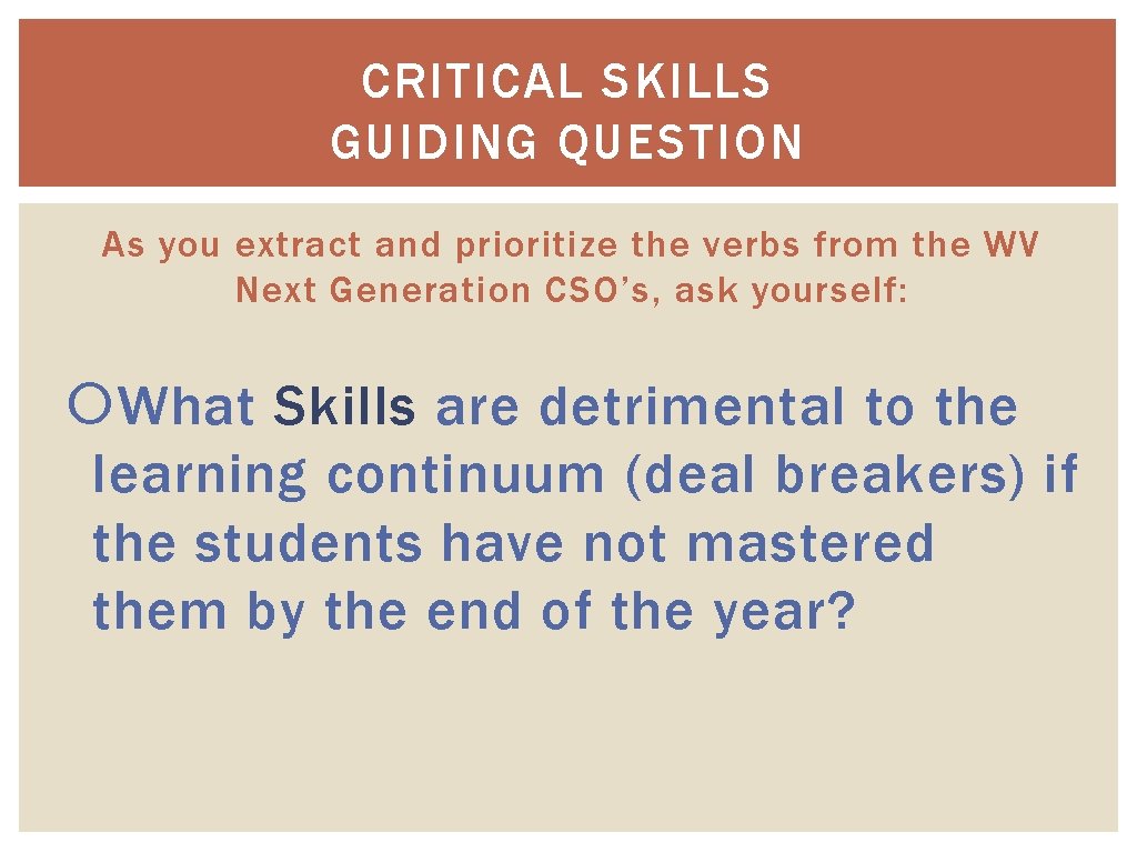 CRITICAL SKILLS GUIDING QUESTION As you extract and prioritize the verbs from the WV