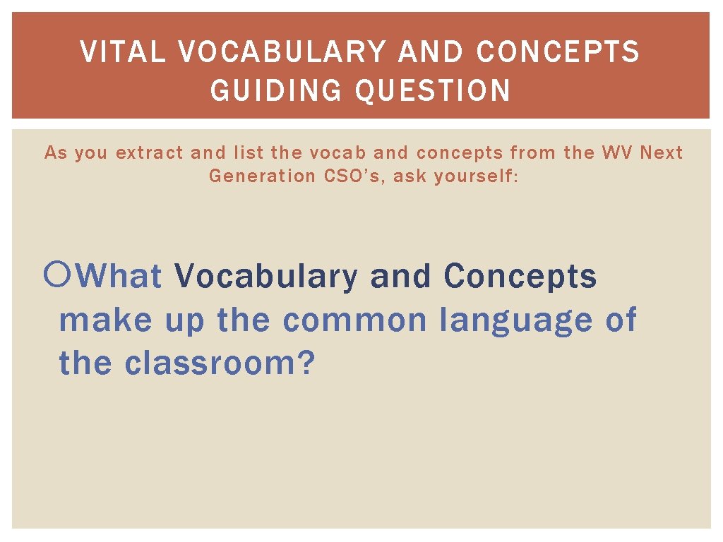 VITAL VOCABULARY AND CONCEPTS GUIDING QUESTION As you extract and list the vocab and