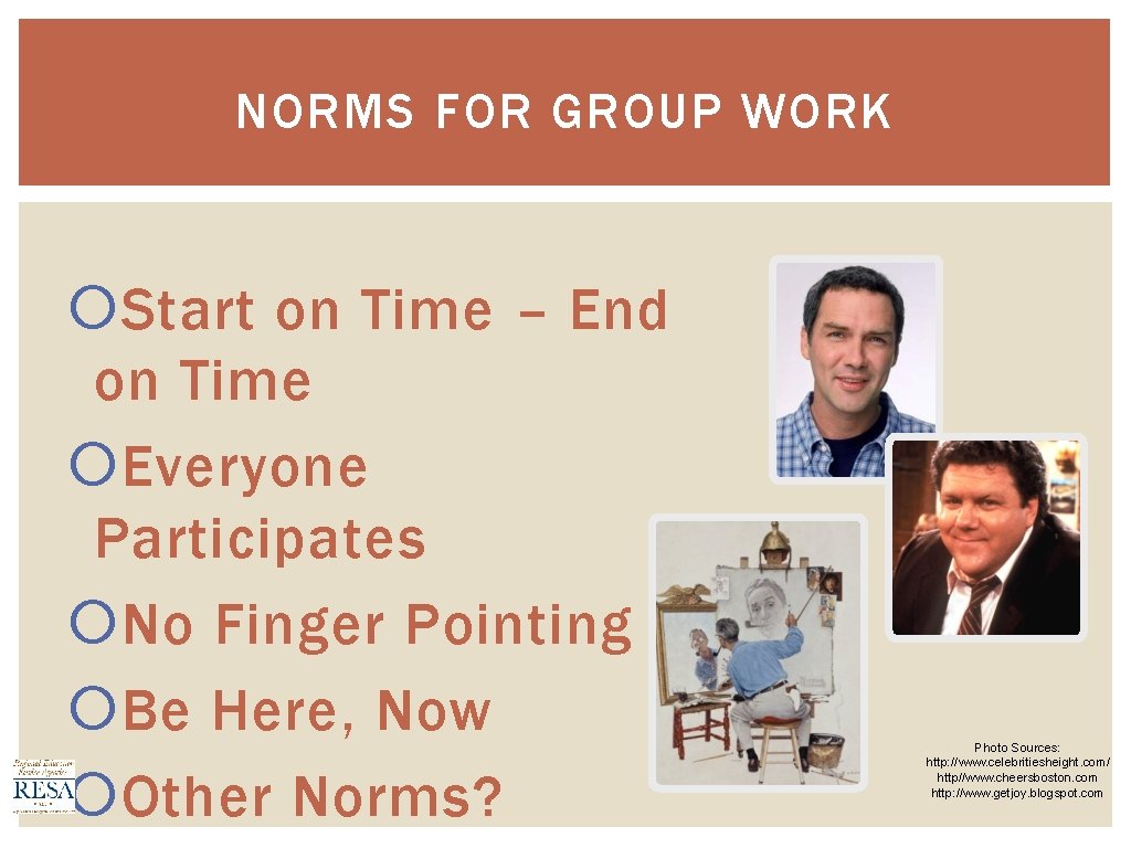 NORMS FOR GROUP WORK Start on Time – End on Time Everyone Participates No