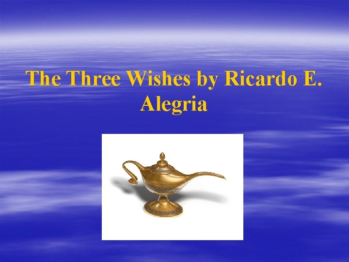 The Three Wishes by Ricardo E. Alegria The Three Wishes by Ricardo E. Alegria