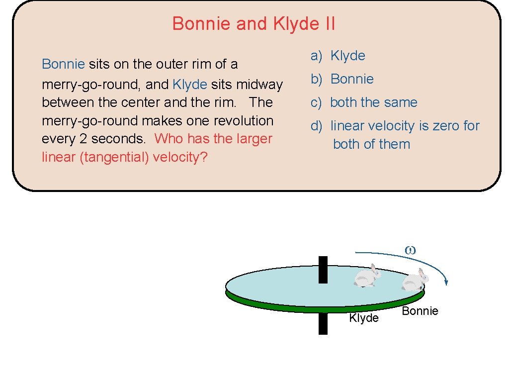 Bonnie and Klyde II Bonnie sits on the outer rim of a merry-go-round, and