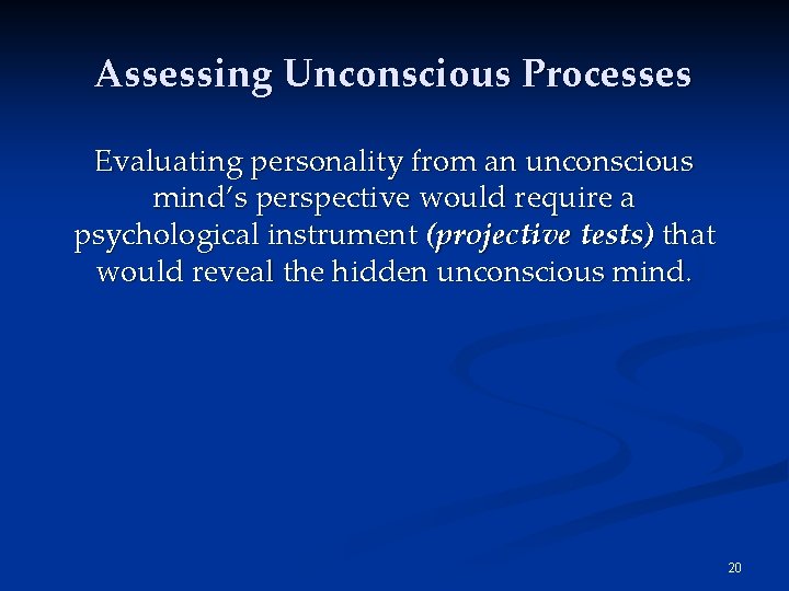 Assessing Unconscious Processes Evaluating personality from an unconscious mind’s perspective would require a psychological Assessing Unconscious Processes Evaluating personality from an unconscious mind’s perspective would require a psychological