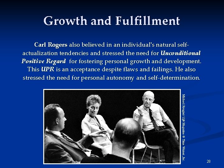 Growth and Fulfillment Carl Rogers also believed in an individual's natural selfactualization tendencies and Growth and Fulfillment Carl Rogers also believed in an individual's natural selfactualization tendencies and
