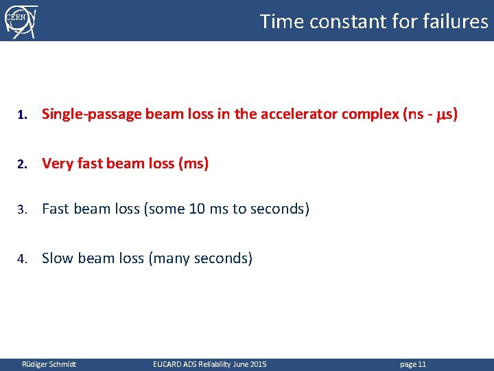 Time constant for failures CERN 1. Single-passage beam loss in the accelerator complex (ns