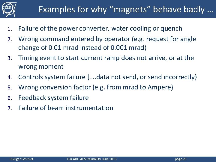 Examples for why “magnets” behave badly … CERN 1. 2. 3. 4. 5. 6.