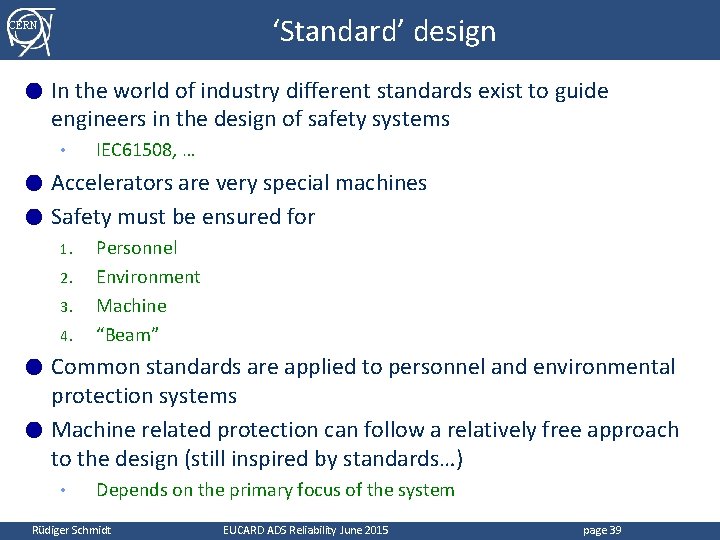 ‘Standard’ design CERN ● In the world of industry different standards exist to guide