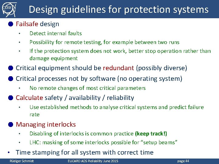 Design guidelines for protection systems CERN ● Failsafe design • • • Detect internal