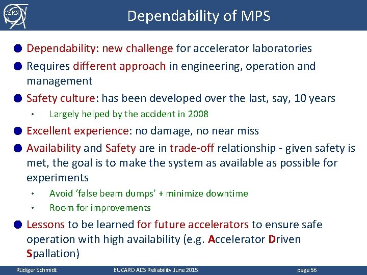 Dependability of MPS CERN Dependability: new challenge for accelerator laboratories ● Requires different approach