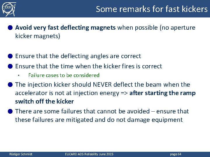 Some remarks for fast kickers CERN ● Avoid very fast deflecting magnets when possible