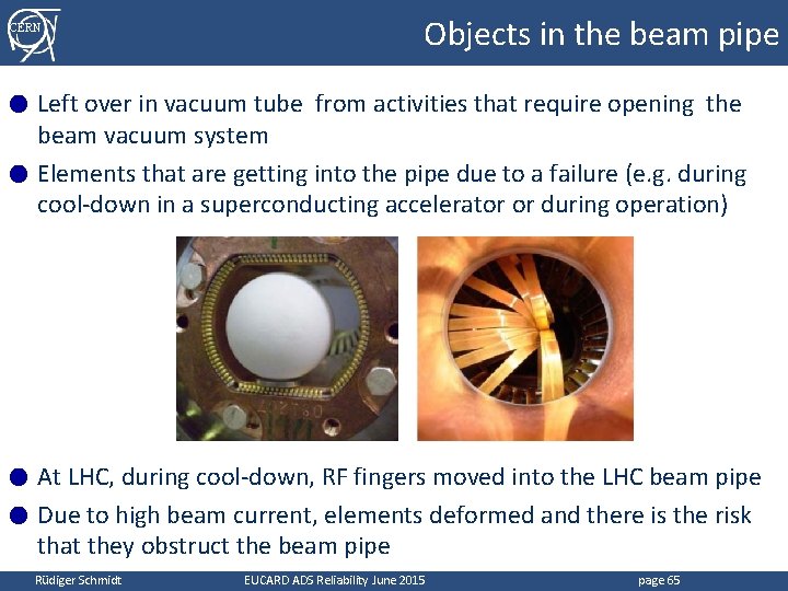 CERN Objects in the beam pipe Left over in vacuum tube from activities that