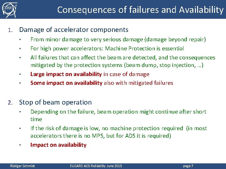 Consequences of failures and Availability CERN 1. Damage of accelerator components • • •