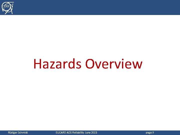 CERN Hazards Overview Rüdiger Schmidt EUCARD ADS Reliability June 2015 page 9 