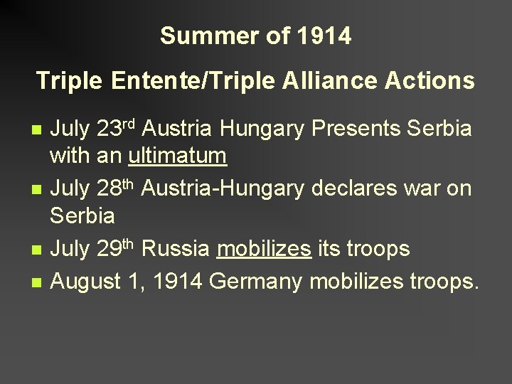 Summer of 1914 Triple Entente/Triple Alliance Actions n n July 23 rd Austria Hungary