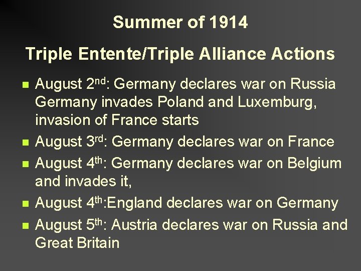 Summer of 1914 Triple Entente/Triple Alliance Actions n n n August 2 nd: Germany