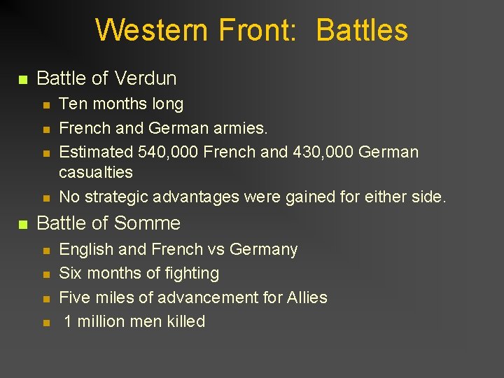 Western Front: Battles n Battle of Verdun n n Ten months long French and