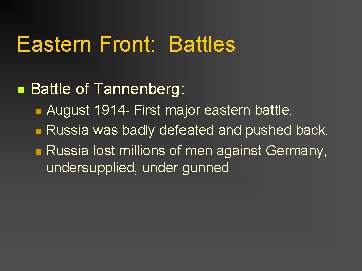 Eastern Front: Battles n Battle of Tannenberg: n n n August 1914 - First