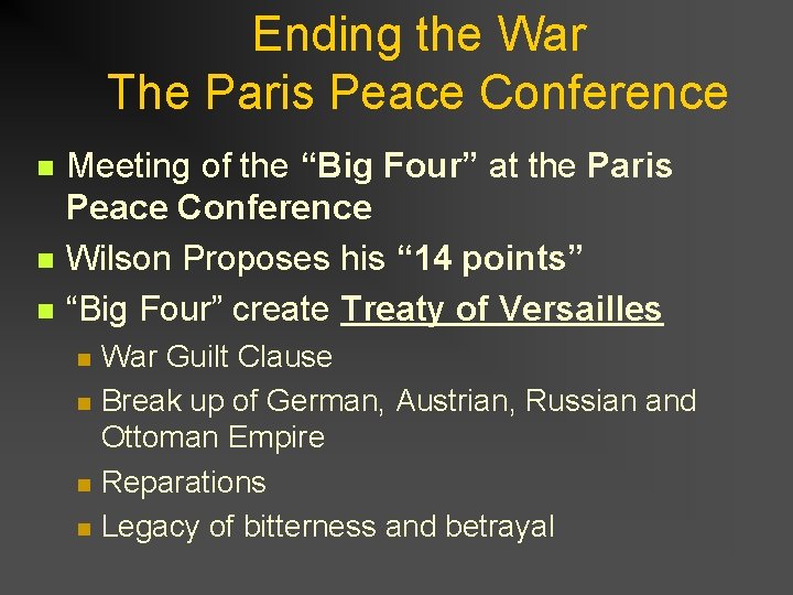 Ending the War The Paris Peace Conference n n n Meeting of the “Big