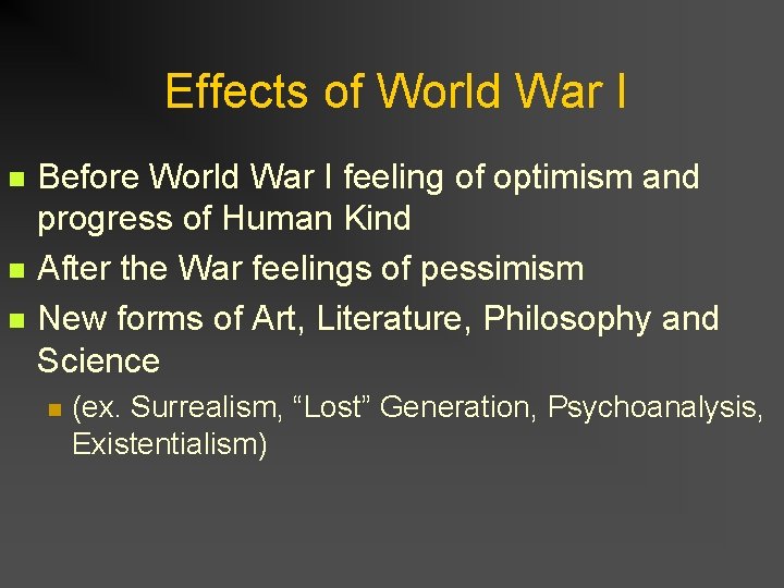 Effects of World War I n n n Before World War I feeling of