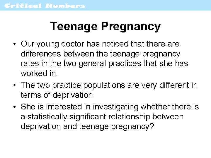 Teenage Pregnancy • Our young doctor has noticed that there are differences between the