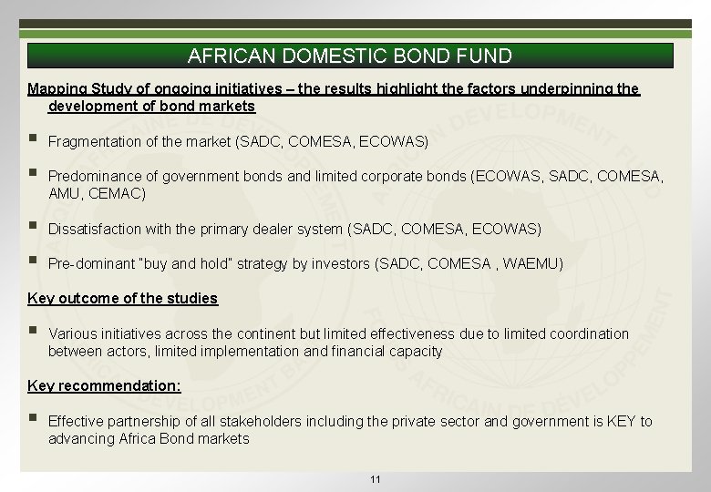 AFRICAN DOMESTIC BOND FUND Mapping Study of ongoing initiatives – the results highlight the